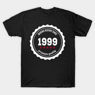 Making history since 1999 badge T-Shirt
